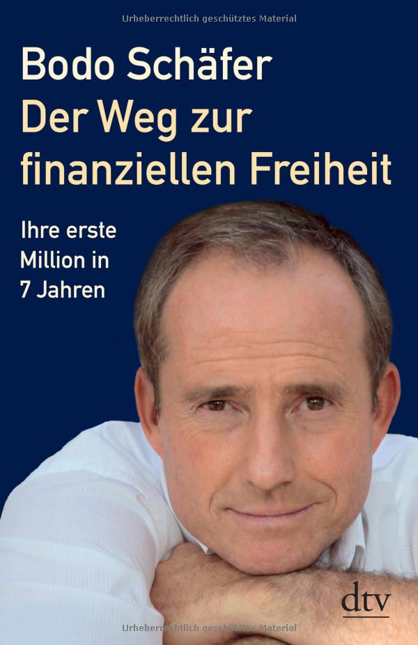 Bodo Schäfer: Der Weg zur finanziellen Freiheit