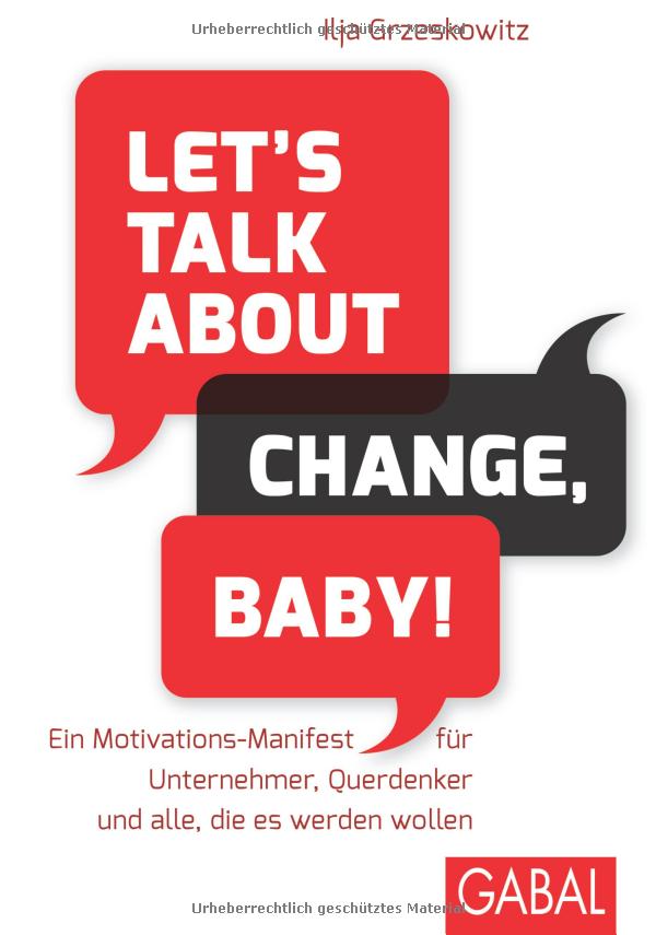 Ilja Grzeskowitz: Let´s talk about Change, baby