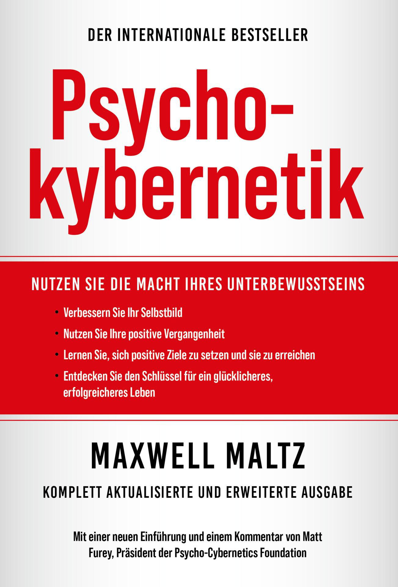 Maxwell Maltz: Psychokybernetik: Nutzen Sie die Macht Ihres Unbewussten